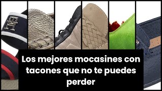 【Mocasines con tacon】Los mejores mocasines con tacones que no te puedes perder ?