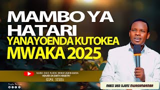 MAMBO YAHATARI YANAYOENDA KUTOKEA MWAKA 2025 - NABII DEO NJENI - HEAVEN ON EARTH MINISTRY