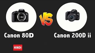 Canon 80D vs Canon 200d mark ii comparison Which is Best