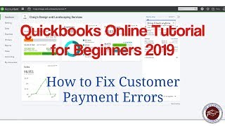 Quickbooks Online Tutorial for Beginners 2019 - How to Fix Customer Payment Errors