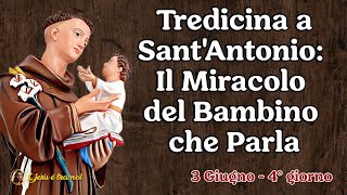 Tredicina a Sant'Antonio: Il Miracolo del Bambino che Parla. 3 Giugno - 4° giorno