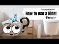 LEARN HOW TO USE A BIDET TOILET FOR BEGINNERS 💩