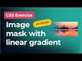 Custom image masks with linear gradients in CSS - ADVANCED | Fading image feather effect