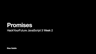 Promises - HackYourFuture (JavaScript 3)