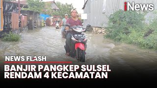 Ribuan Jiwa Terdampak Banjir di Pangkep Sulsel, Warga Teriak Minta Bantuan Medis | News Flash