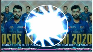 2020 IPL MUMBAI INDIAN'S MI FANS MIX DJ OMKAR ORB DJ SHAILESH SS