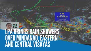 LPA brings rain showers over Mindanao, Eastern and Central Visayas