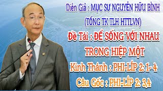 Giảng Luận:MS NGUYỄN HỮU BÌNH(Tổng TK TLH)Đề Tài:ĐỂ SỐNG VỚI NHAU TRONG HIỆP MỘT #msnguyenhuubinh