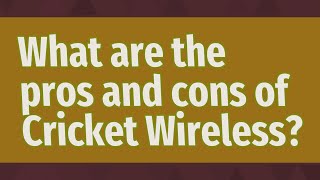 What are the pros and cons of Cricket Wireless?