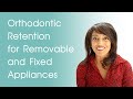 Aftercare: Orthodontic Retention for Removable and Fixed Appliances