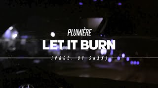 Plum - Let It Burn (Prod. by Snax) [Official Lyric Video]