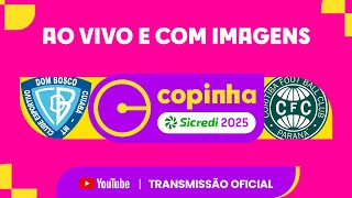 JOGO COMPLETO: DOM BOSCO (MT) X CORITIBA (PR) | RODADA 2 | COPINHA SICREDI 2025