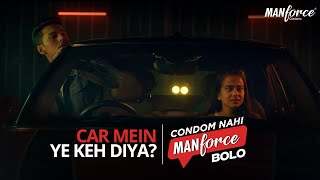 Parking Mein Condom Mat Bolna | #CondomNahiManforceBolo Ft. Manforce Condoms