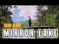 Mirror Lake Shah Alam ”网红山“ 镜湖｜爬山日记 ｜【生活VLOG】