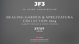 #JF32024 - Healing Garden & Sprezzatura Collection 2024 by Albert Yanuar & Henri Winata