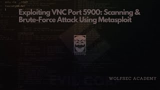 Exploiting VNC Port 5900: Scanning \u0026 Brute-Force Attack Using Metasploit