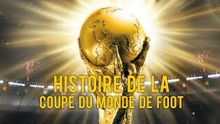Histoire de la Coupe du Monde de Foot