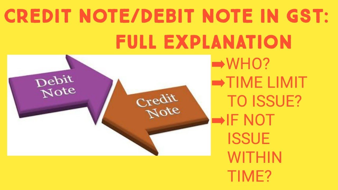 CREDIT NOTE/ DEBIT NOTE : FULL EXPLANATION IN GST - YouTube