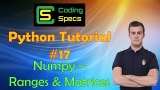 Python Tutorial #17 - Numpy Ranges & Matrices