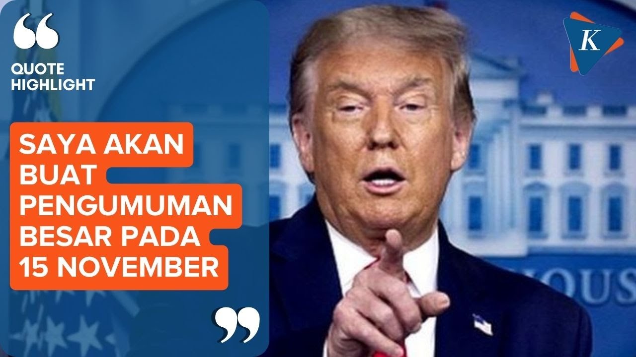 Donald Trump Bakal Bikin Pengumuman Besar Pada 15 November - YouTube