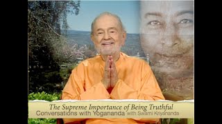 The Supreme Importance of Being Truthful (With Swami Kriyananda)