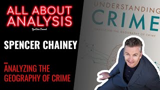 EP.009 - Dr. Spencer Chainey Explains Crime Analysis and the Geography Of Crime