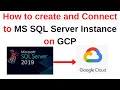 10. SQL Server DBA: How to create and connect to MS SQL Server Instance on GCP/Google Cloud Platform