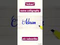 Adnan name calligraphy | name art | name look | calligraphy master