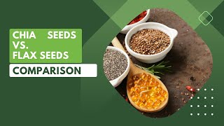 Chia Seeds vs. Flax Seeds: Which Superfood Is Right for You?