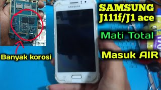 service HP SAMSUNG J111f/J1 ace MATI TOTAL masuk AIR