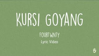 Fourtwnty - Kursi Goyang (Lirik Video)