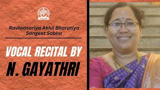 Raviwasariya Akhil Bharatiya Sangeet Sabha | Vocal Recital by N.Gayathri