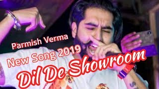 Dil De Showroom | Full Song | Parmish Verma | New Song 2019