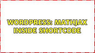 Wordpress: MathJax inside shortcode
