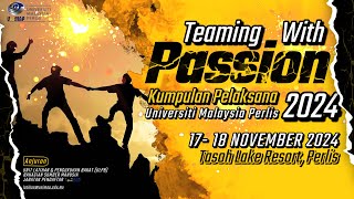 Teaming With Passion Kumpulan Pelaksana UniMAP 2024