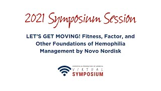 LET’S GET MOVING! Fitness, Factor, and Other Foundations of Hemophilia Management by Novo Nordisk