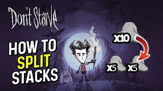 Don't Starve HOW TO SPLIT STACKS