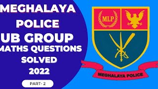 Meghalaya Police | UB Group | Solved Questions With Solutions | Maths Part 2 | #meghalayapolice #mlp