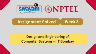 Design and Engineering of Computer Systems Week 3 | NPTEL ANSWERS 2025 #nptel2025 #myswayam #nptel