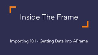 Inside The Frame :: Importing 101 - Getting Data into AFrame
