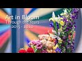 Art in Bloom: Through the Years, 2015-2020