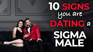 10 Signs You Are Dating a Sigma Male