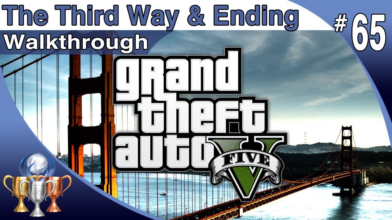 GTA 5 ENDING - Walkthrough Part 65 [The Third Way] FINAL Mission And ...