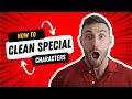 How to Clean Special Characters in a String
