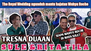 HEBOH!! TRESNA DUAAN - SULE feat RITA TILA (Live Panggung Hajatan Wahyu Roche)