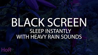 Heavy Rain Sounds For Sleeping with Black Screen, Sounds of Rain in the Garden by House Of Rain