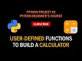 Python Project #5: Creating User-Defined Functions to Build a Calculator (no GUI)