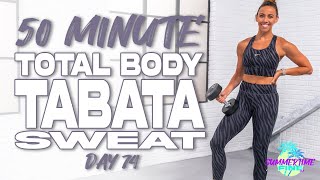 50 Minute Total Body Tabata Sweat Workout | Summertime Fine 3.0 - Day 74