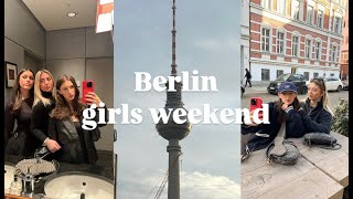 Girls Weekend in Berlin with my LA girly