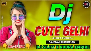 CUTE GELHI || SAMBALPURI REMIX || DJ SATYAJIT X RUDRA EMPIRE